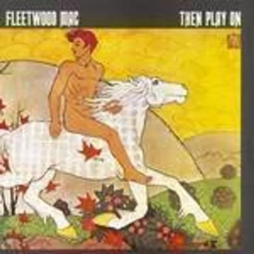 Fleetwood Mac - Then Play on vinyl record cover