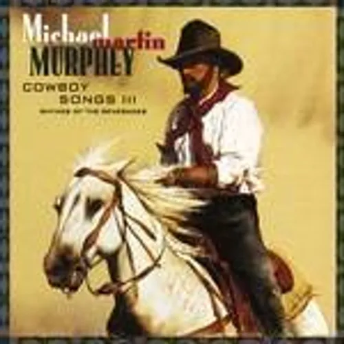 Michael Martin Murphey - Cowboy Songs 3