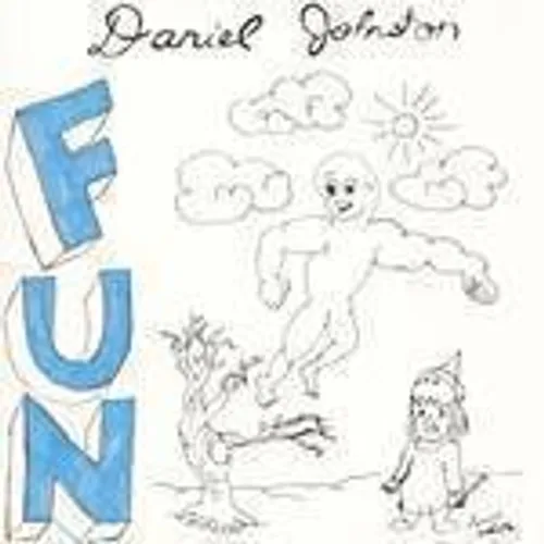 Daniel Johnston - Fun