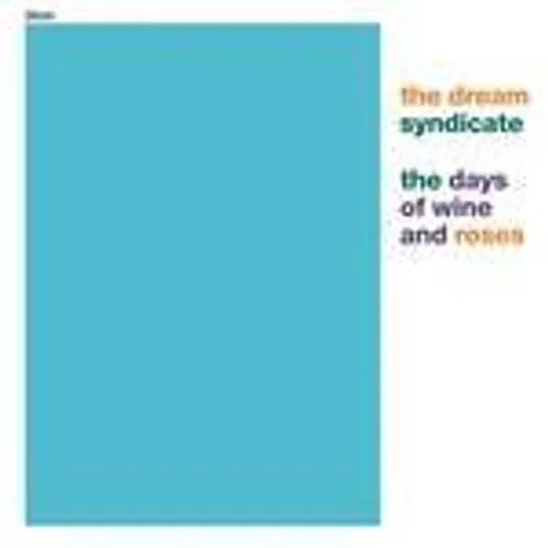 The Dream Syndicate - Days Of Wine & Roses