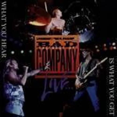 Best of Bad Company Live: What You Hear