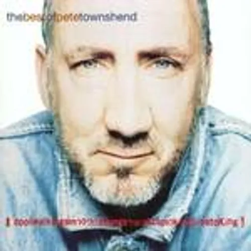 Pete Townshend - The Best of Pete Townshend: Coolwalkingsmoothtalkingstraightsmokingfirestoking