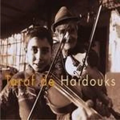 Taraf De Haidouks - Taraf De Haidouks
