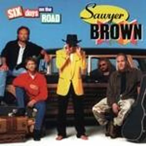 Sawyer Brown - Six Days On The Road [Import]