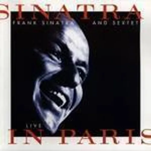 Frank Sinatra - Sinatra & Sextet: Live in Paris