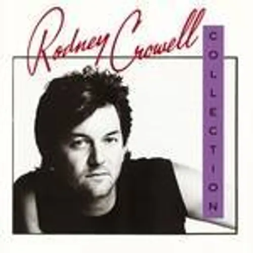 Rodney Crowell - The Rodney Crowell Collection [Slipcase]