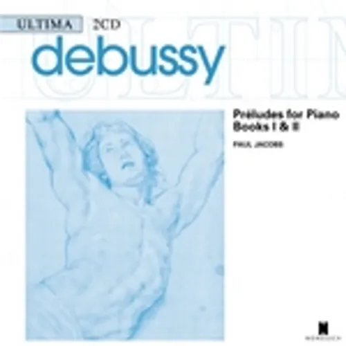 Claude Debussy - Preludes For Piano, Books I & II