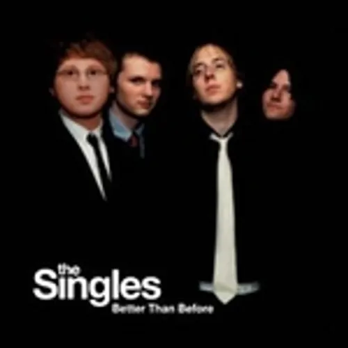 Singles - Better Than Before