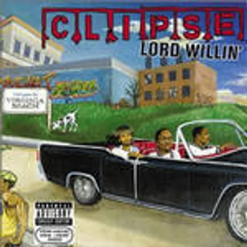 Clipse - Lord Willin'