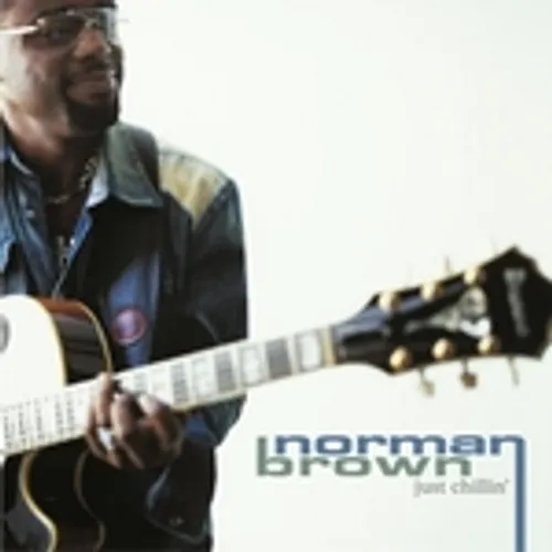 Norman Brown - Just Chillin' (Jpn)