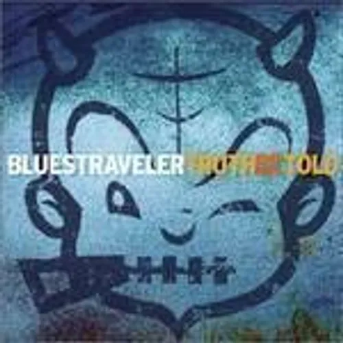 Blues Traveler - Truth Be Told