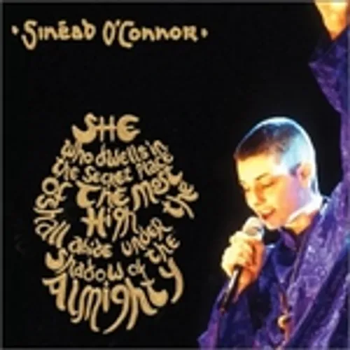 Sin‚ad O'Connor - She Who Dwells in the Secret Place of the Most High Shall Abide Under the Shadow of the