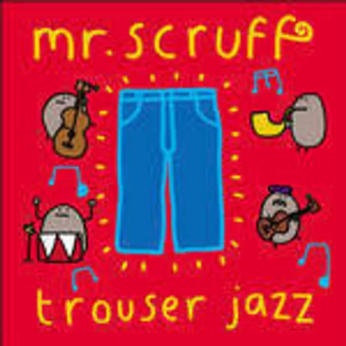 Mr. Scruff - Trouser Jazz