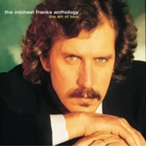 Michael Franks Anthology: Art Of Love