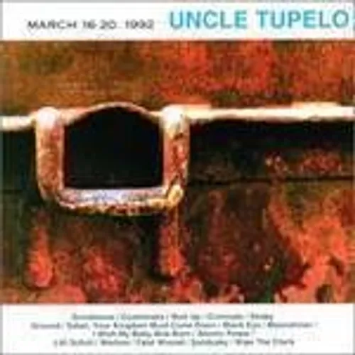 Uncle Tupelo - March 16-20 1992 (Hol)