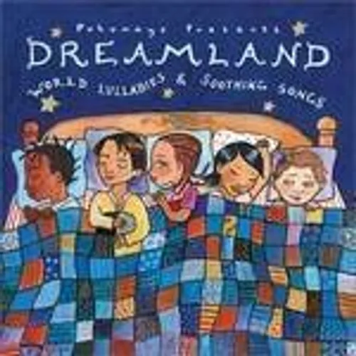 Putumayo Kids Presents: Dreamland - World Lullabies and Soothing Songs