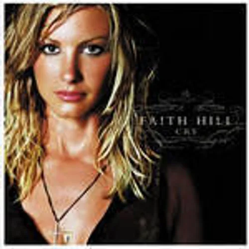 Faith Hill - Cry