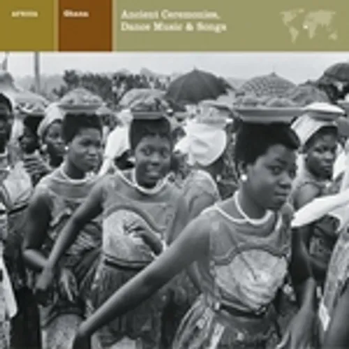 Ghana: Ancient Ceremonies/Dance Music & Songs