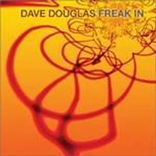 Dave Douglas - Freak in vinyl record cover