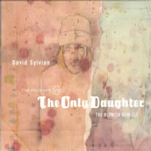 David Sylvian - Good Son Vs. The Only Daughter-Blemish Remixes