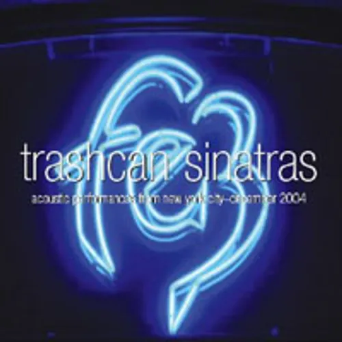 Trashcan Sinatras - Fez (NYC - 12/2004)