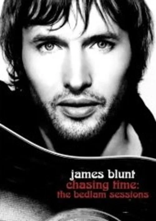 James Blunt - Chasing Time: The Bedlam Sessions (Bonus Dvd)
