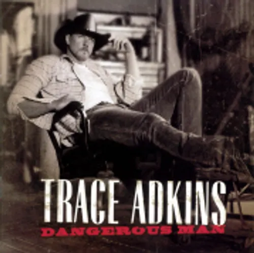 Trace Adkins - Dangerous Man [Limited]