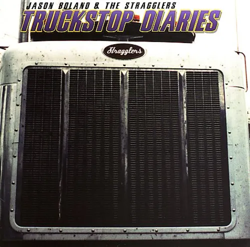 Jason Boland & The Stragglers - Truckstop Diaries