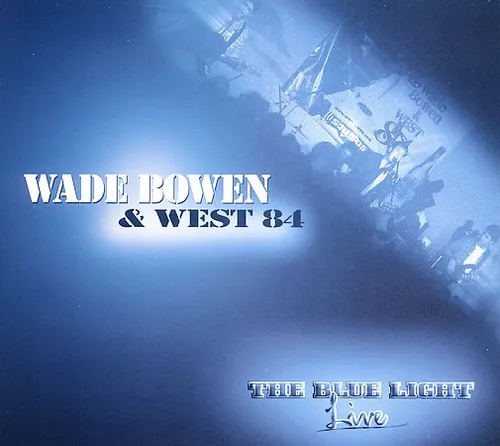 Wade Bowen - Live at the Blue Light