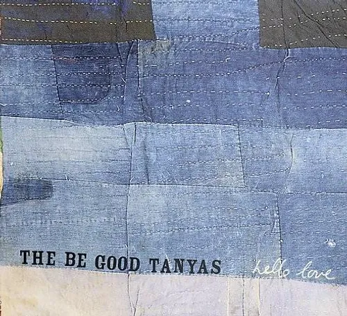Be Good Tanyas - Hello Love vinyl record cover