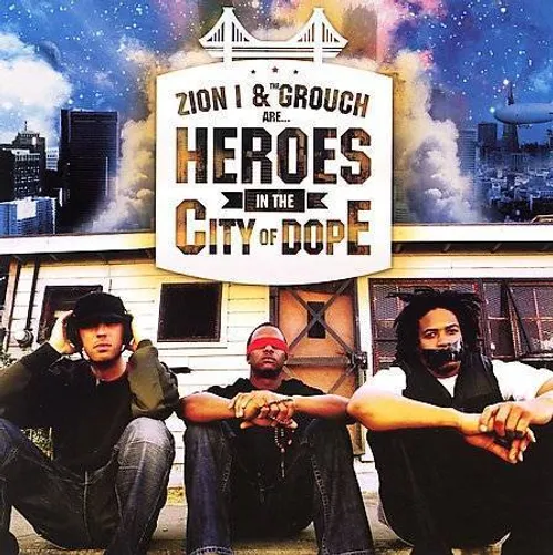 Zion I & The Grouch - Heroes In The City Of Dope