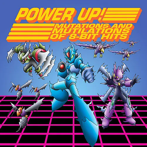  - Power Up: Mutations & Mutilations Of 8-Bit Hits