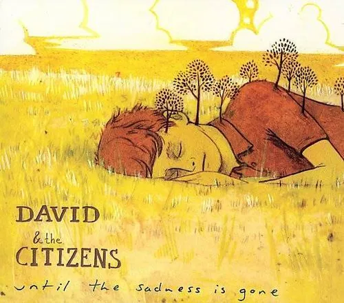 David & The Citizens - Until the Sadness Is Gone [Digipak]