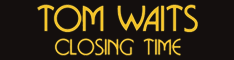 Tom Waits - Closing Time 06-02