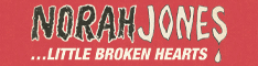 Norah Jones - Little Broken Hearts Deluxe 06-02 - PreOrder