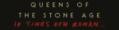 Queens Of The Stone Age - In Times New Roman 06-16