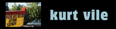 Kurt Vile - Philadelphia's been good to me - 5-29