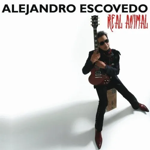 Alejandro Escovedo - Real Animal vinyl record cover