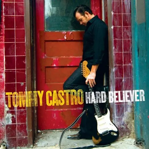 Tommy Castro - Hard Believer vinyl record cover