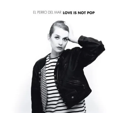 El Perro Del Mar - Love Is Not Pop vinyl record cover