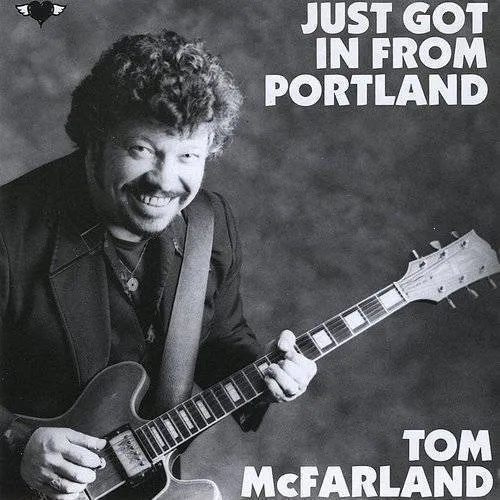 Tom Mcfarland - Just Got in from Portland vinyl record cover