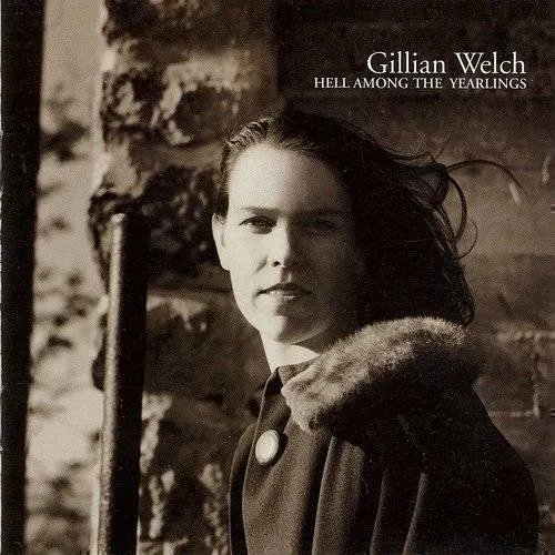Gillian Welch - Hell Among the Yearlings vinyl record cover