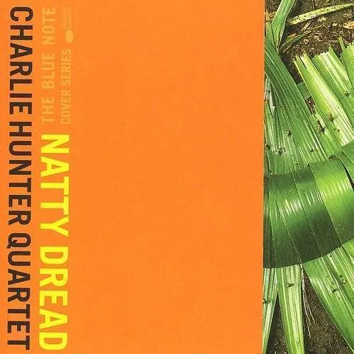 Charlie Hunter Quartet - Natty Dread vinyl record cover