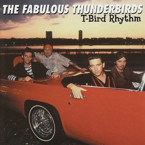 The Fabulous Thunderbirds - T-Bird Rhythm vinyl record cover