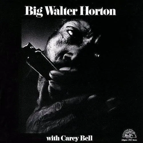 Big Walter Horton - With Carey Bell vinyl record cover
