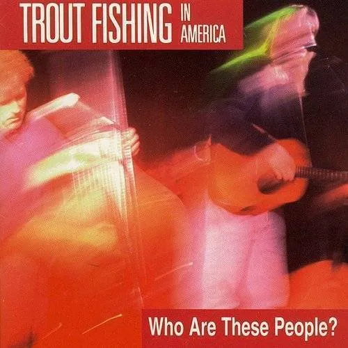 Trout Fishing In America - Who Are These People? vinyl record cover