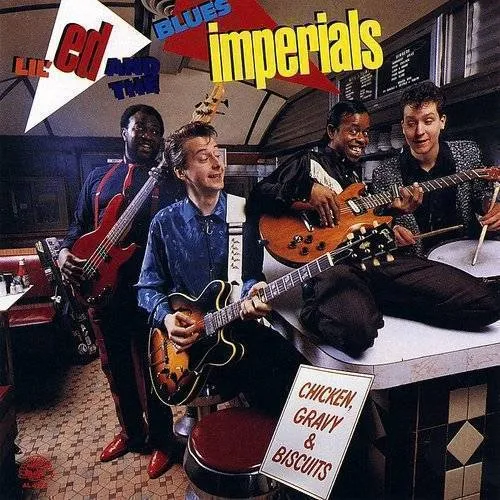 Lil' Ed & The Blues Imperials - Chicken Gravy & Biscuits vinyl record cover