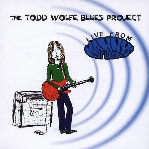 Todd Wolfe Blues Project - Live from Manny's Car Wash vinyl record cover