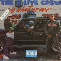 2 Live Crew Is What We Are