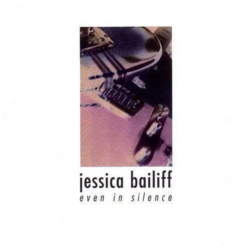 Jessica Bailiff - Even in Silence vinyl record cover